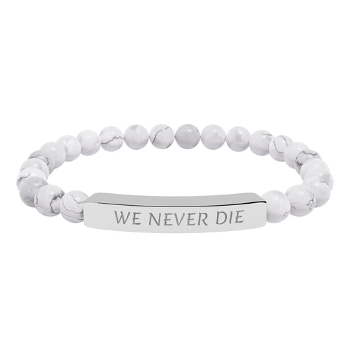 Engraved Natural Stone Stretch Bracelet - 'WE NEVER DIE' Inspirational Bar