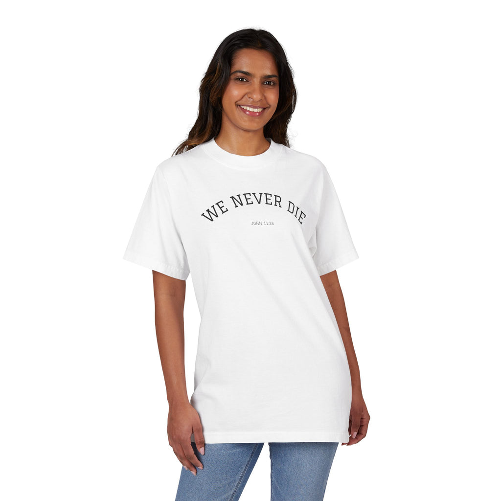 We Never Die T-Shirt — Minimalist Vintage Script Tee