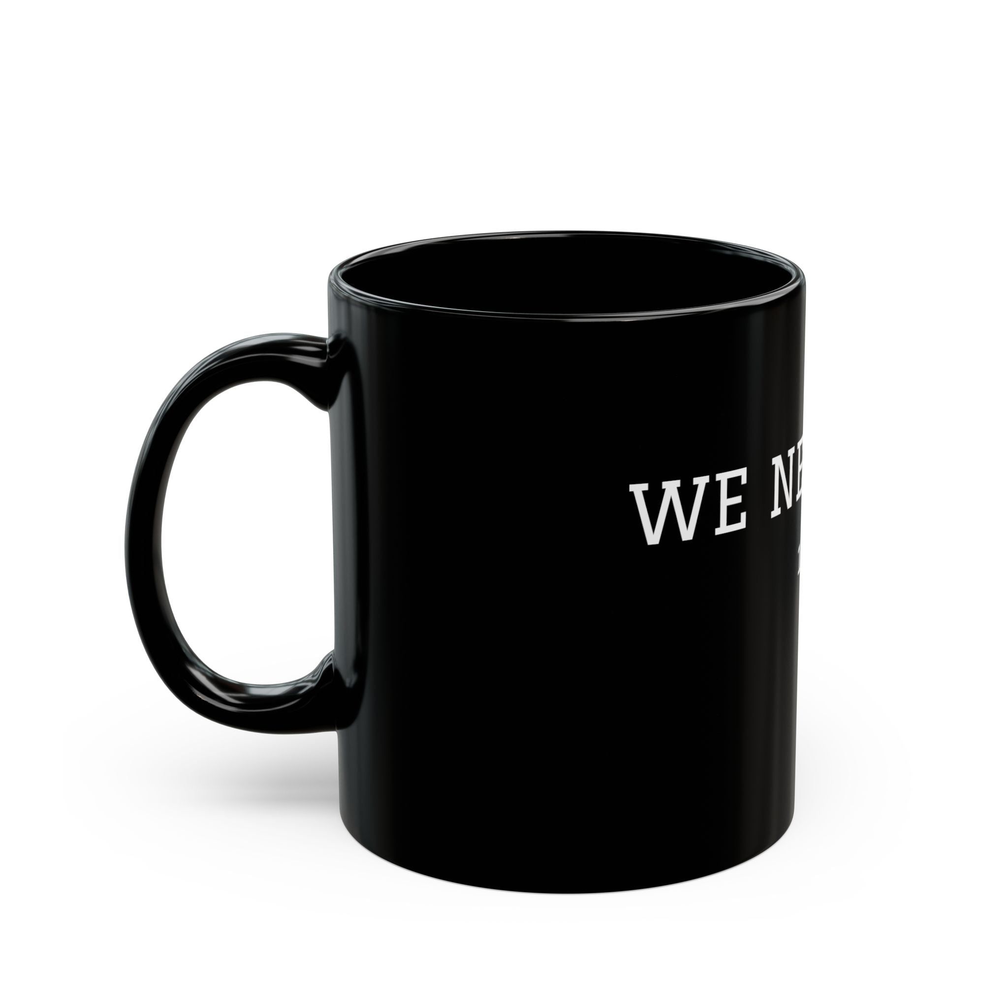 Black Ceramic Mug — 'We Never Die' Inspirational Coffee Cup (11oz, 15oz)
