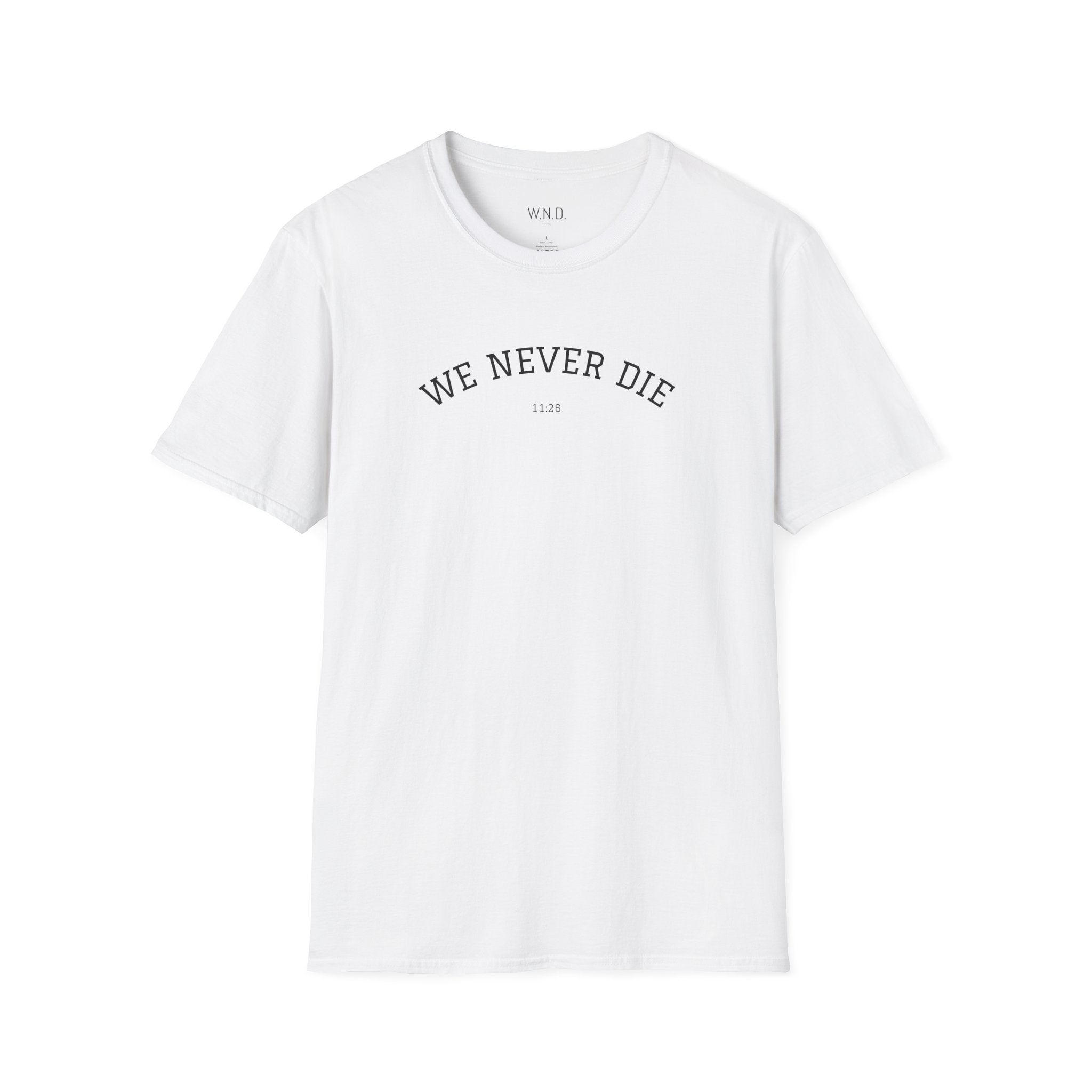 We Never Die T‑Shirt — Minimal Inspirational Graphic Tee