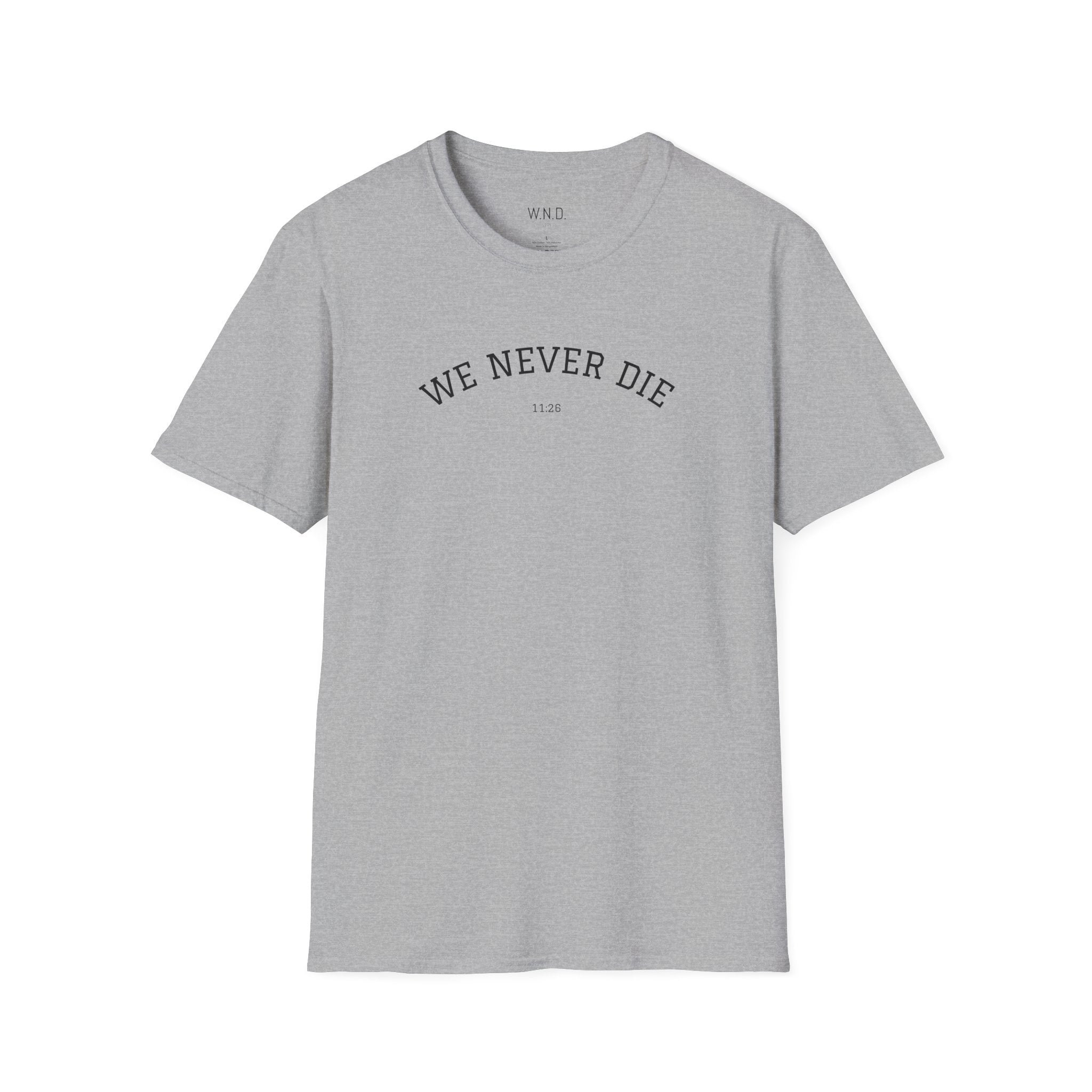 We Never Die T‑Shirt — Minimal Inspirational Graphic Tee