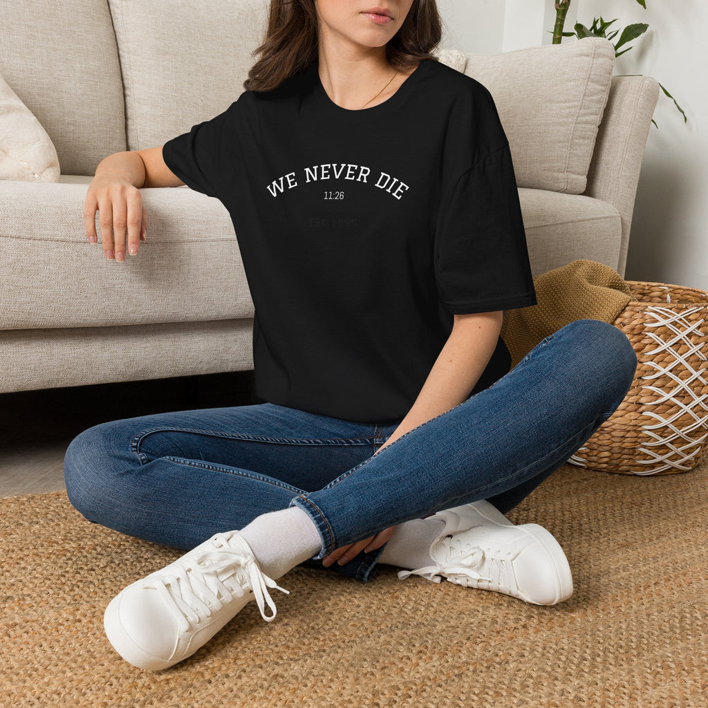 We Never Die T‑Shirt — Minimal Inspirational Graphic Tee