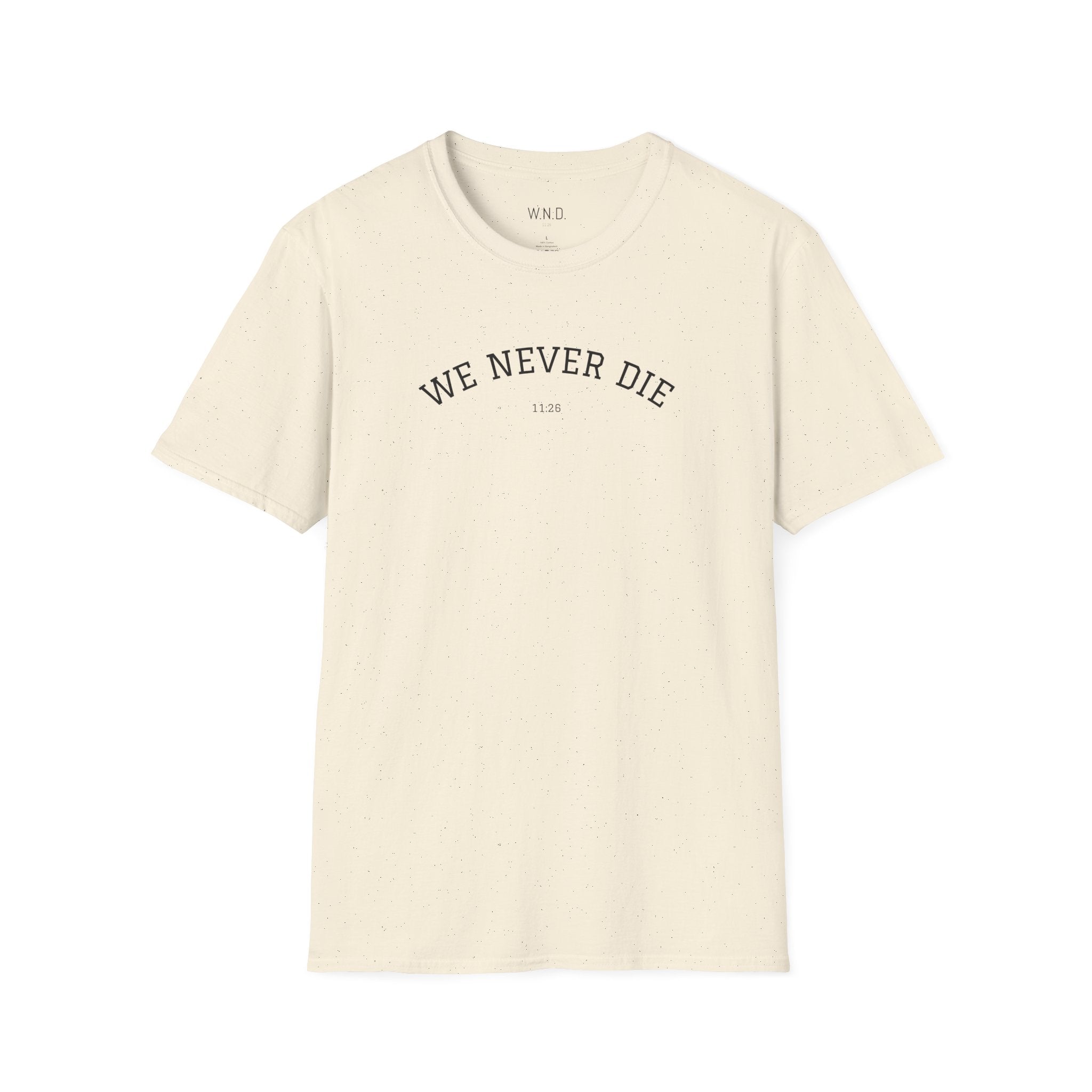 We Never Die T‑Shirt — Minimal Inspirational Graphic Tee